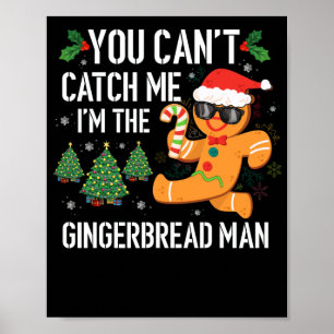 You can't Catch Me I'm the Gingerbread Man Pajama Poster