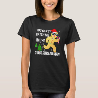 You Can't Catch Me I'm The Gingerbread Man Xmas Pa T-Shirt