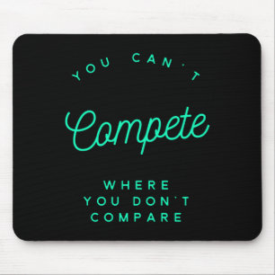 You Can't Compete Where You Don't Compare, Winners Mouse Mat