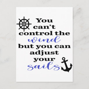 You Can't Control The Wind, Adjust Your Sails Postcard
