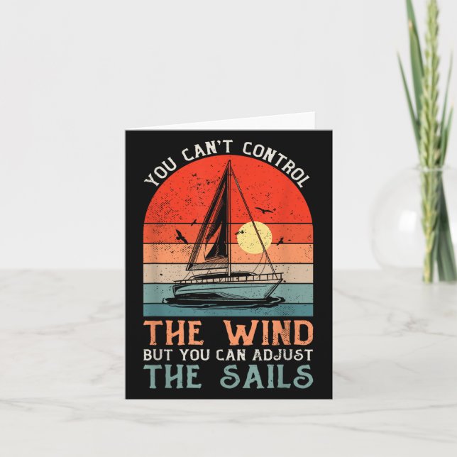 You Can't Control The Wind But You Can Adjust The  Card (Front)