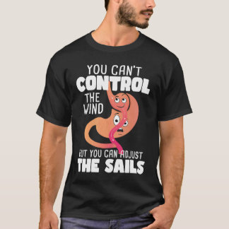 You Can't Control The Wind  Gastric Sleeve Surgery T-Shirt