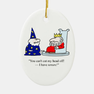 You can't cut my head off - I have tenure! Ceramic Tree Decoration