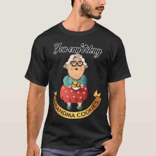 You can't Deny Grandma Cookies sign T-Shirt