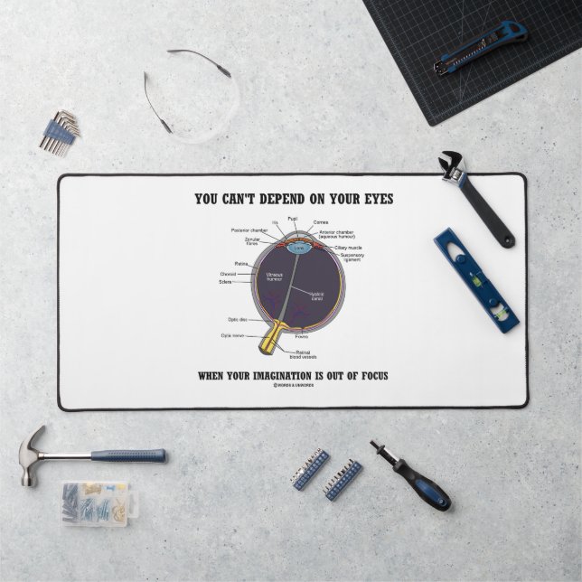 You Can't Depend On Your Eyes Imagination Focus Desk Mat (Workstation)