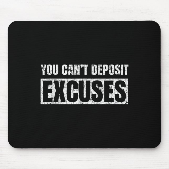 You Can't Desit Excuses Insrational Success Quote  Mouse Mat (Front)