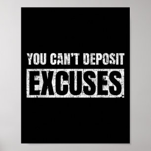 You Can't Desit Excuses Insrational Success Quote  Poster