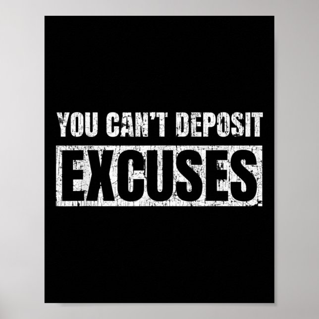 You Can't Desit Excuses Insrational Success Quote  Poster (Front)