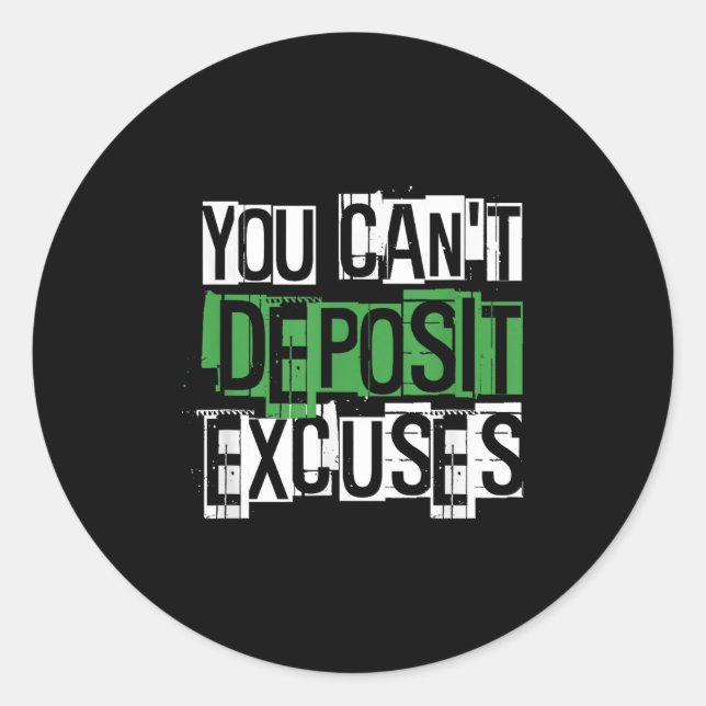 You Can't Desit Excuses Motivational For Entrepren Classic Round Sticker (Front)