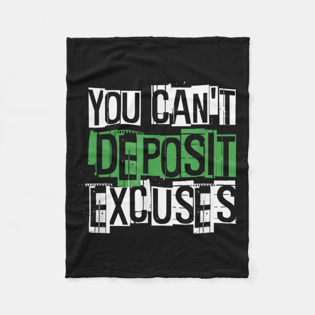 You Can't Desit Excuses Motivational For Entrepren Fleece Blanket (Front)