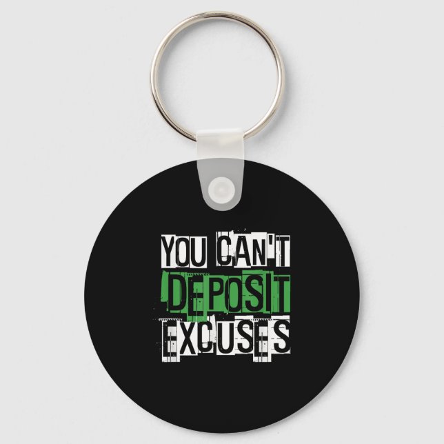 You Can't Desit Excuses Motivational For Entrepren Key Ring (Front)