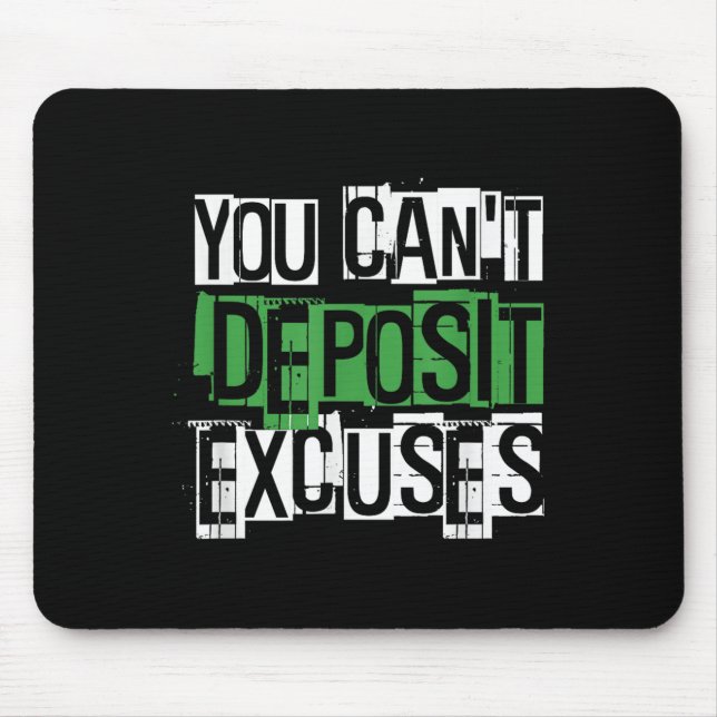You Can't Desit Excuses Motivational For Entrepren Mouse Mat (Front)