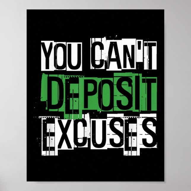 You Can't Desit Excuses Motivational For Entrepren Poster (Front)