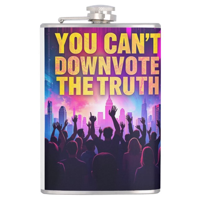 You cant downvote the truth  hip flask (Front)