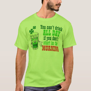 You Cant Drink All Day, Funny Irish T-Shirt