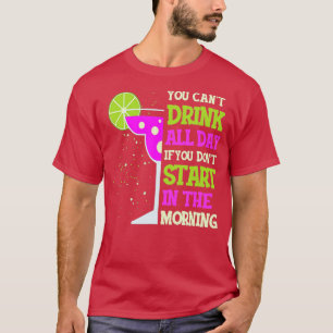 You Can't Drink All Day Funny Margarita Women's Fu T-Shirt