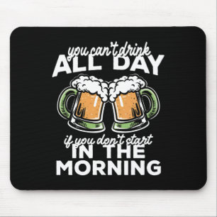 You Cant Drink All Day St Patricks Day Funny Irish Mouse Mat