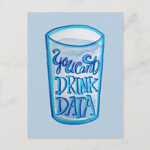 You Can't Drink Data Anti Data Centres Postcard