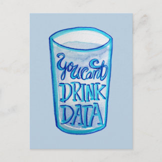 You Can't Drink Data Anti Data Centres Postcard