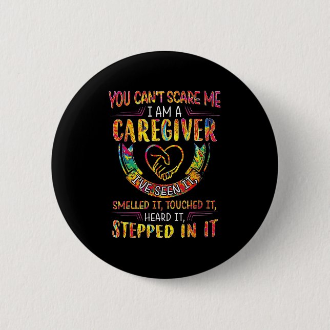 You Can't E Me I Am A Caregiver  6 Cm Round Badge (Front)