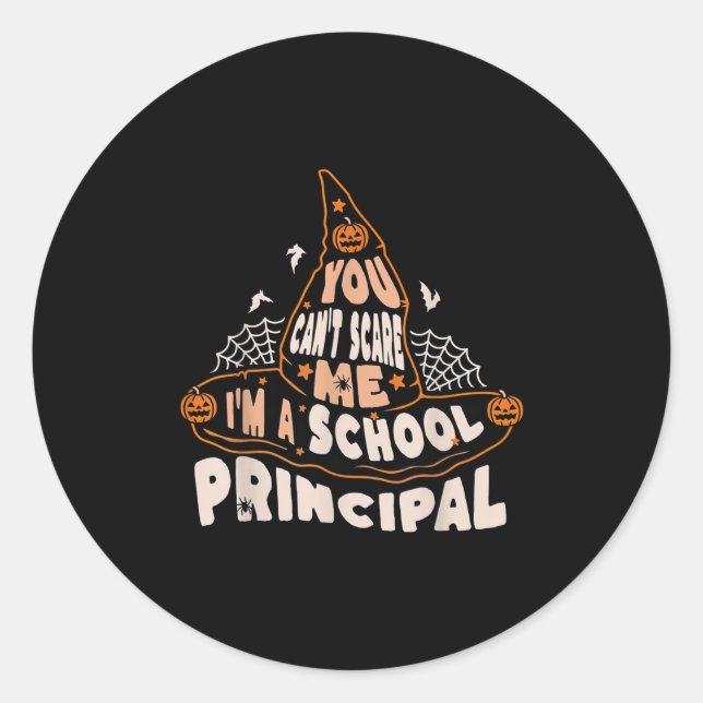 You Can't E Me I Am A School Principal Halloween  Classic Round Sticker (Front)
