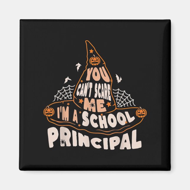 You Can't E Me I Am A School Principal Halloween  Magnet (Front)