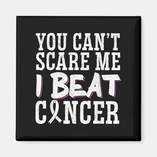 You Can't E Me I Beat Cancer  Magnet (Front)
