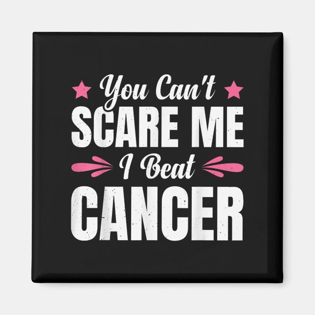 You Can't E Me I Beat Cancer  Magnet (Front)