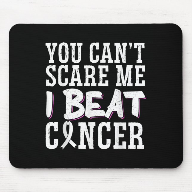 You Can't E Me I Beat Cancer  Mouse Mat (Front)