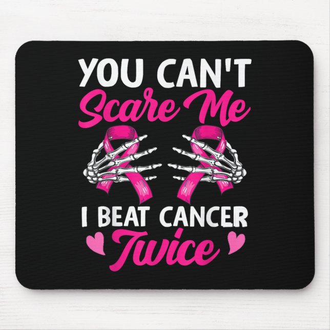 You Can't E Me I Beat Cancer Twice Breast Cancer R Mouse Mat (Front)