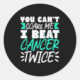 You Can't E Me I Beat Cancer Twice  Classic Round Sticker