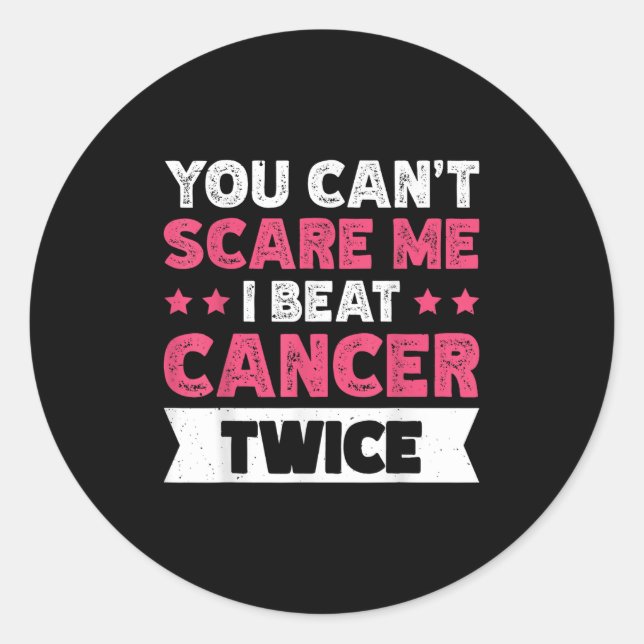 You Can't E Me I Beat Cancer Twice  Classic Round Sticker (Front)