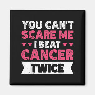 You Can't E Me I Beat Cancer Twice  Magnet