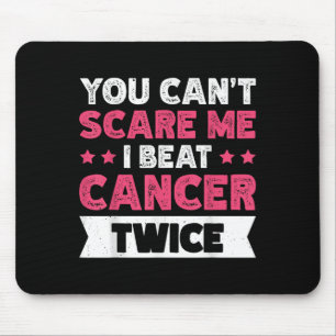 You Can't E Me I Beat Cancer Twice  Mouse Mat