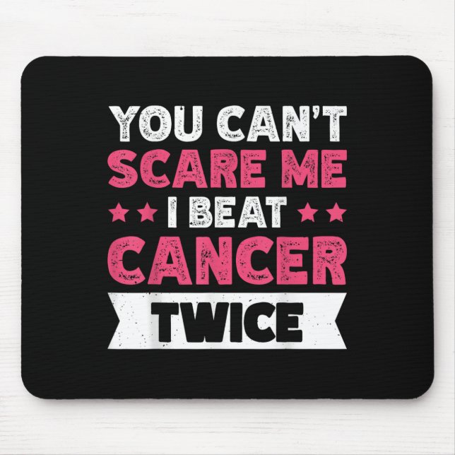 You Can't E Me I Beat Cancer Twice  Mouse Mat (Front)
