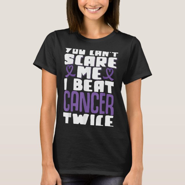 You Can't E Me I Beat Cancer Twice  T-Shirt (Front)