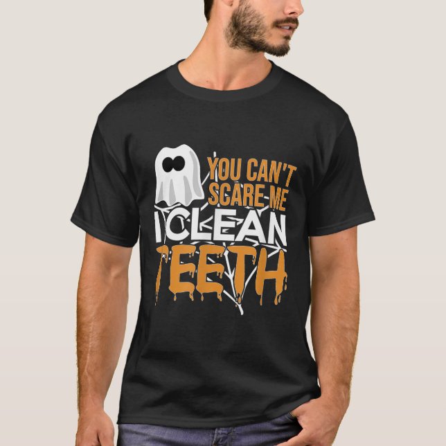 You Can't E Me I Clean Teeth Dental Hygienist Hall T-Shirt (Front)
