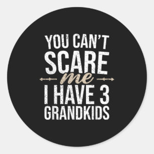 You Cant E Me I Have 3 Grandkids Funny Grandpa Gra Classic Round Sticker