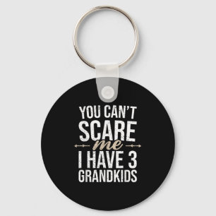 You Cant E Me I Have 3 Grandkids Funny Grandpa Gra Key Ring