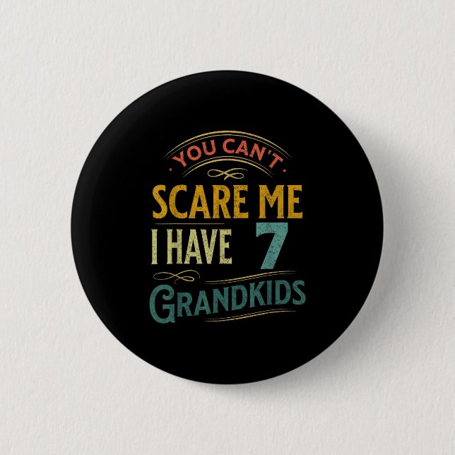 You Can't E Me I Have 7 Grandkids Grandpa Grandma  6 Cm Round Badge (Front)