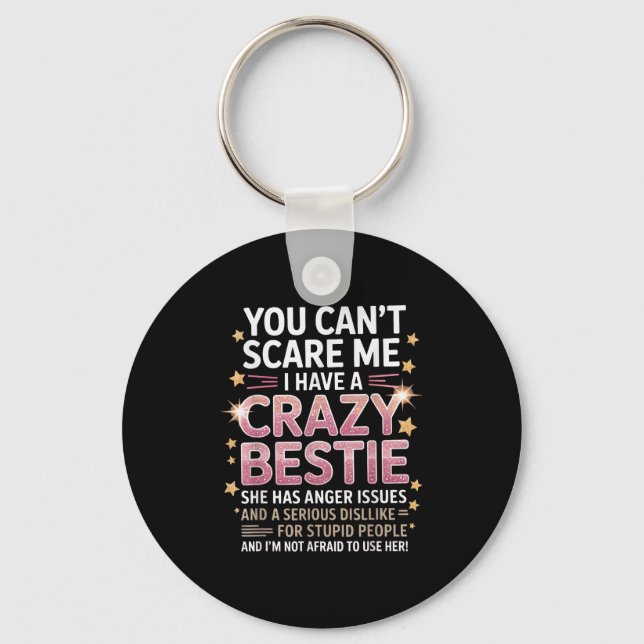 You Can't E Me I Have A Crazy Ie Friendship Day  Key Ring (Front)