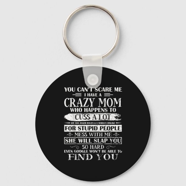 You Can't E Me I Have A Crazy Mom Pride Mother's D Key Ring (Front)