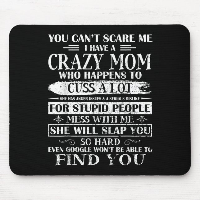 You Can't E Me I Have A Crazy Mom Pride Mother's D Mouse Mat (Front)