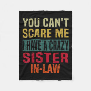 You Can't E Me I Have A Crazy Sister-in-law Retro  Fleece Blanket
