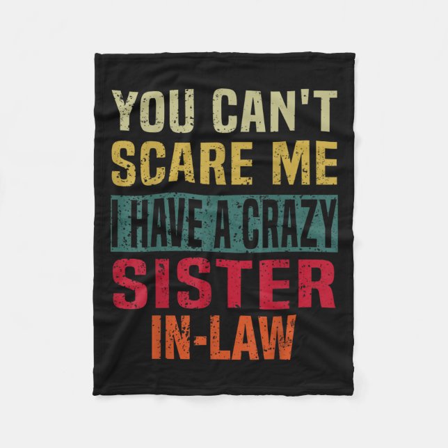 You Can't E Me I Have A Crazy Sister-in-law Retro  Fleece Blanket (Front)