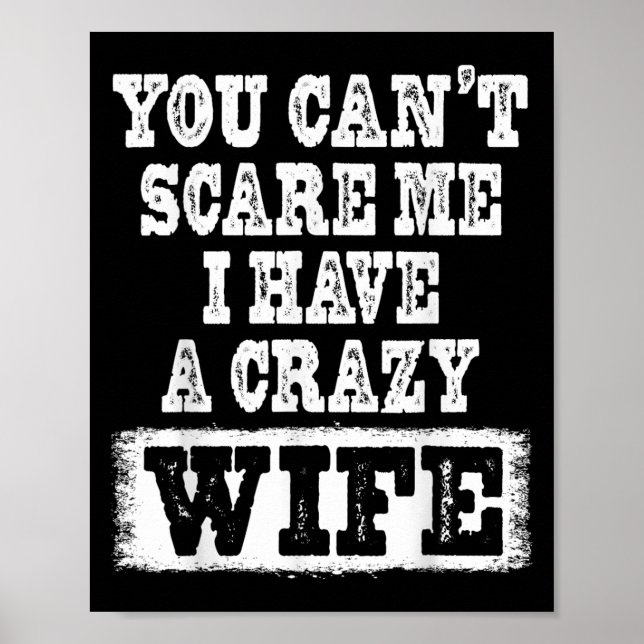 You Can't E Me I Have A Crazy Wife Funny  Poster (Front)
