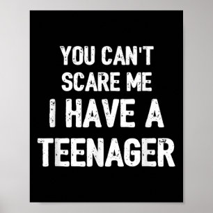 You Cant E Me I Have A Teenager  Poster