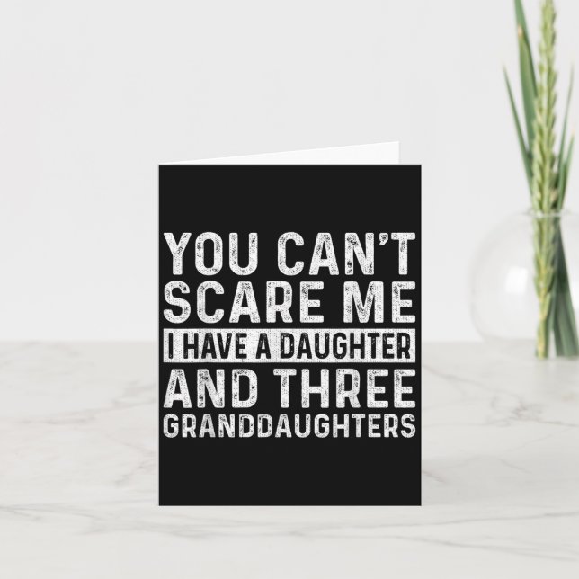 You Can't E Me I Have Daughter And Three Granddaug Card (Front)