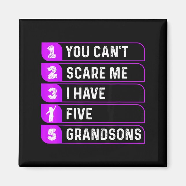 You Can't E Me I Have Five Grandsons Funny Grandma Magnet (Front)
