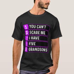 You Can't E Me I Have Five Grandsons Funny Grandma T-Shirt